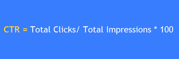 CTR = Total Clicks/ Total Impressions * 100

Google Ads CTR Formula.