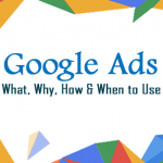 Google Adwords Guide – What, Why, How & When to Use