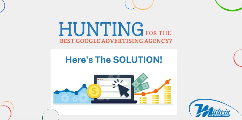 Hunting For The Best Google Advertising Agency? Your Searches Stops Here