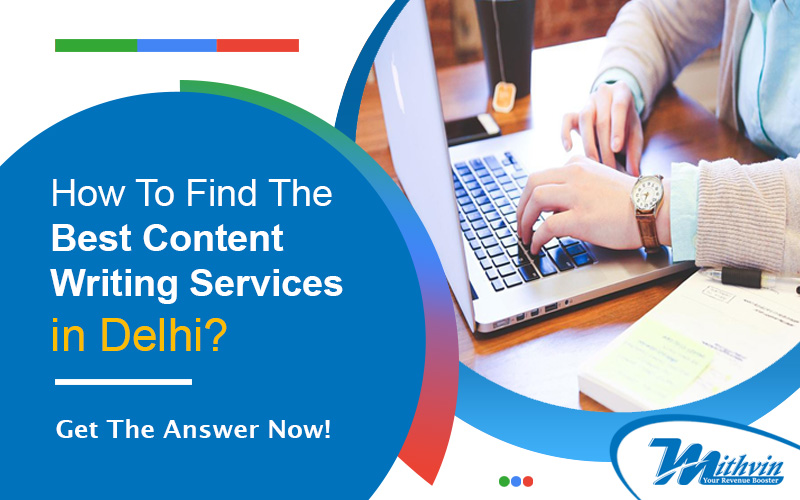 How to Get the Best Content Writing Services Delhi?