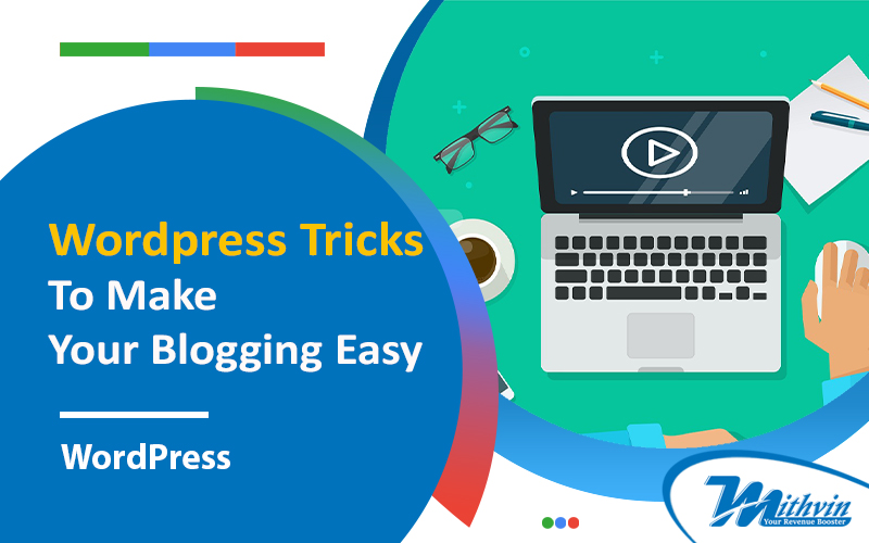 Wordpress Tricks To Make Your Blogging Easy