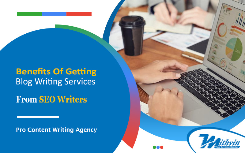 Benefits Of Getting Affordable Blog Writing Services From A Professional SEO Writing Agency