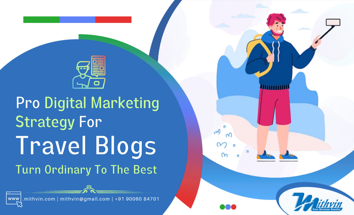 Pro Digital Marketing Strategy For Travel Blogs Turn Ordinary