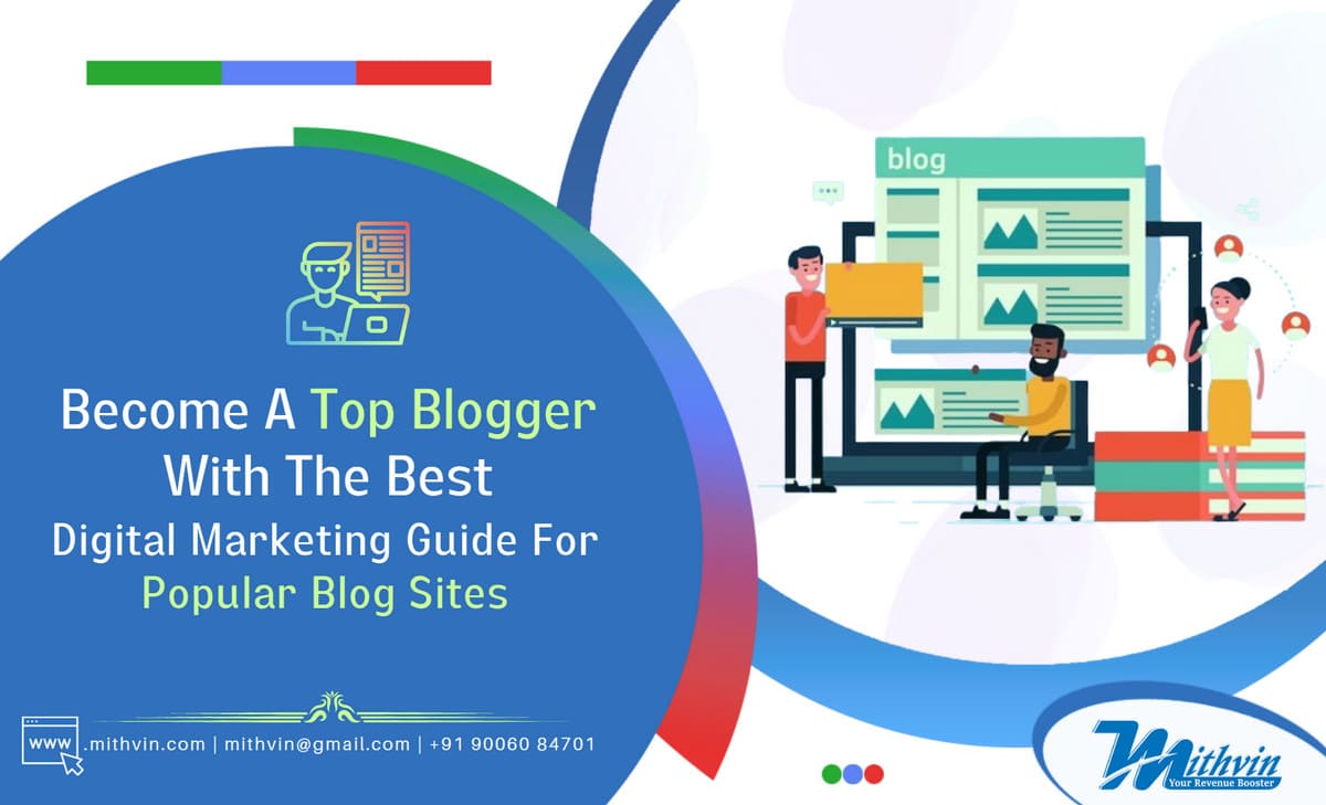 Become A Top Blogger With The Best Digital Marketing Guide For Popular Blog Sites