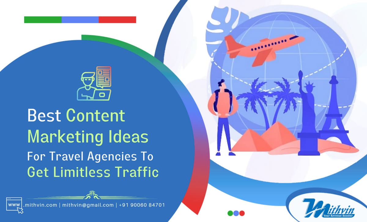 Best Content Marketing Ideas For Travel Agencies To Get Limitless Traffic