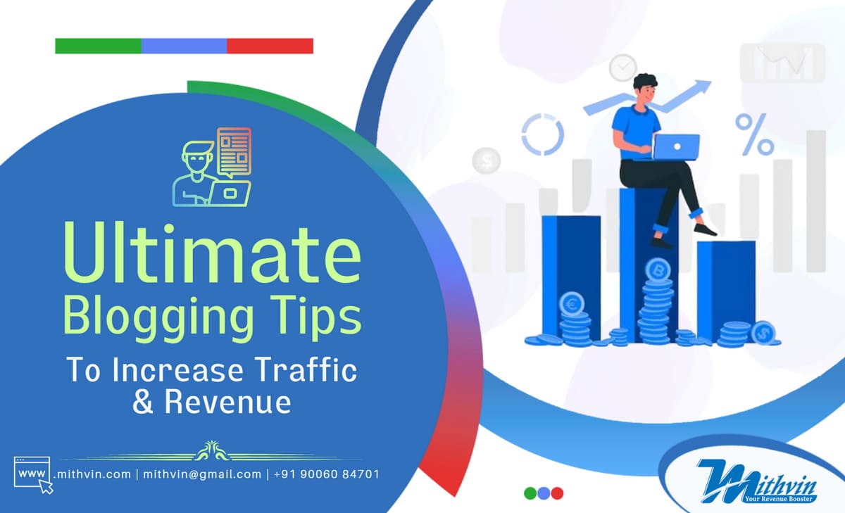 Ultimate Blogging Tips To Increase Traffic & Revenue