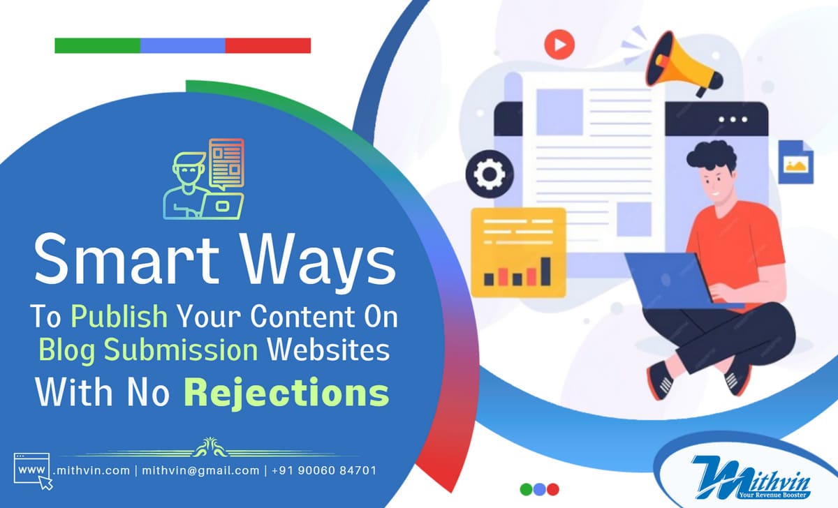 6 Smart Ways To Publish Your Content On Blog Submission Website With No Rejections